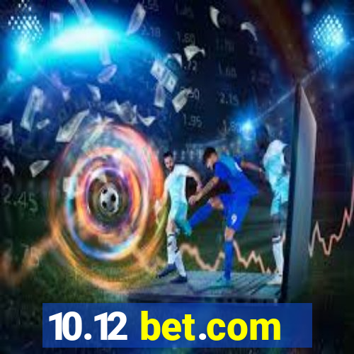 10.12 bet.com